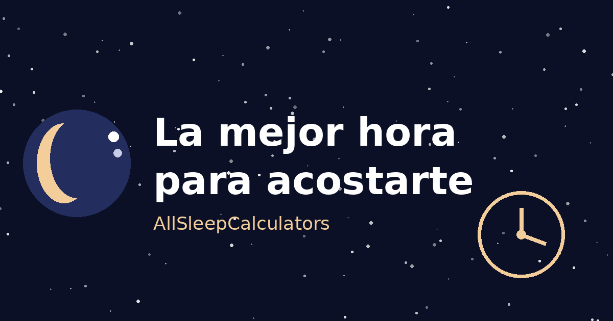 La mejor hora para acostarte - AllSleepCalculators